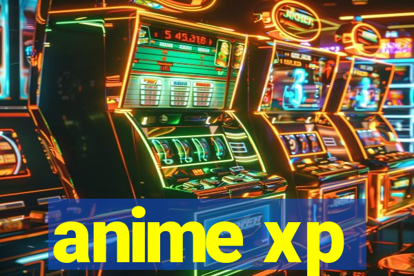 anime xp